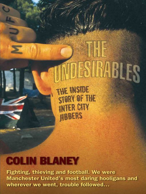 Title details for The Undesirables--The Inside Story of the Inter City Jibbers by Colin Blaney - Available
